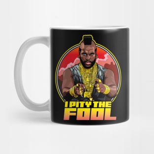 I Pity The Fool - Mr T Shirt Mug